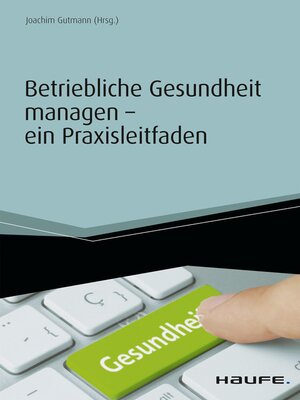 cover image of Betriebliche Gesundheit managen--ein Praxisleitfaden